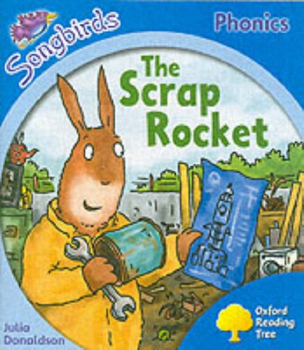 Imagen de archivo de Oxford Reading Tree: Stage 3: Songbirds: The Scrap Rocket (Ort Songbirds Phonics Stage 3) a la venta por AwesomeBooks