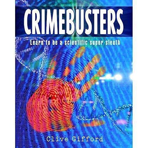 Crimebusters: How Science Fights Crime. (9780199114955) by Gifford, Clive