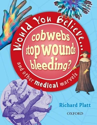 9780199114962: Would You Believe...cobwebs stop wounds bleeding?: and other medical marvels