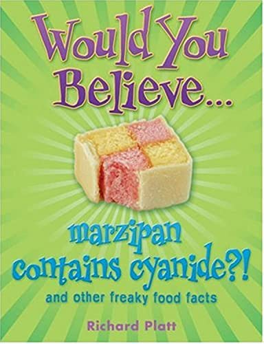 Beispielbild fr Would You Believe.marzipan contains cyanide?: and other freaky food facts zum Verkauf von AwesomeBooks