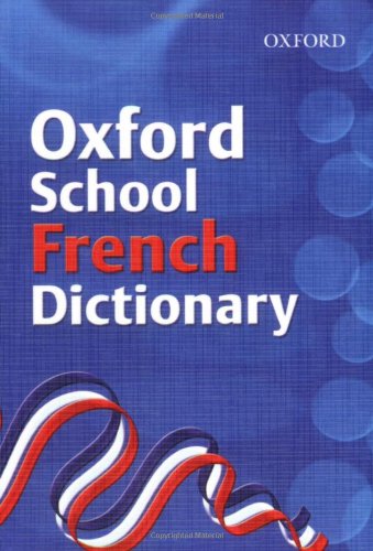 Oxford School French Dictionary (2007 Edition)