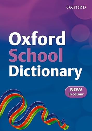 Stock image for Oxford School Dictionary (2007 Edition) for sale by Better World Books: West