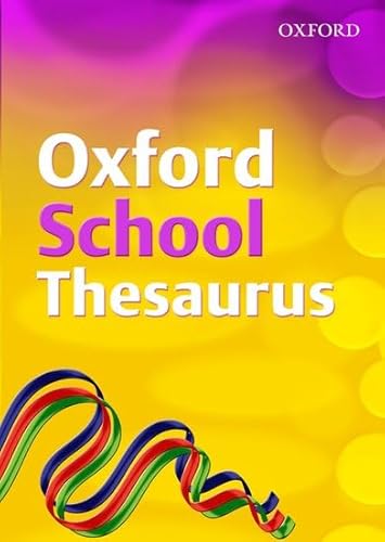 Stock image for Oxford School Thesaurus (2007 Edition) for sale by Better World Books