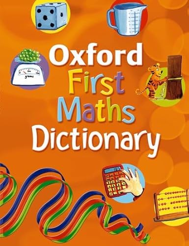 Beispielbild fr Oxford First Maths Dictionary (2008 edition) zum Verkauf von WorldofBooks