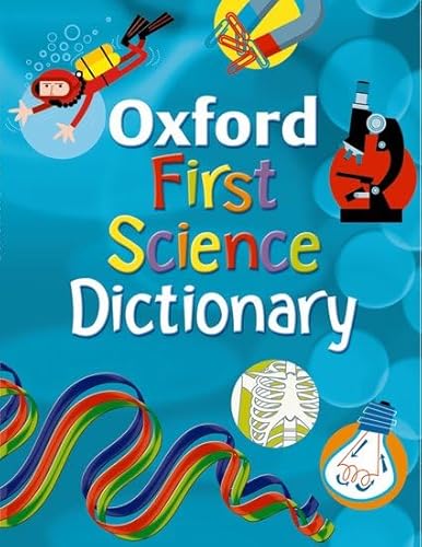 Stock image for Oxford First Science Dictionary (2008 edition) for sale by WorldofBooks