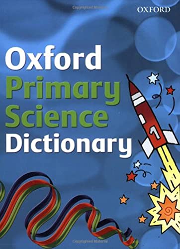 Imagen de archivo de Oxford Primary Science Dictionary (2008 edition) a la venta por WorldofBooks