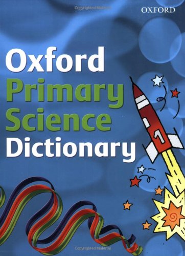 Stock image for Oxford Primary Science Dictionary (2008 edition) for sale by WorldofBooks