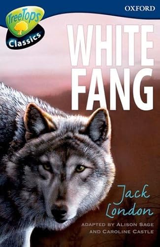 Beispielbild fr Oxford Reading Tree: Level 14: TreeTops Classics: White Fang (Oxford Reading Tree Treetops Classics) zum Verkauf von WorldofBooks