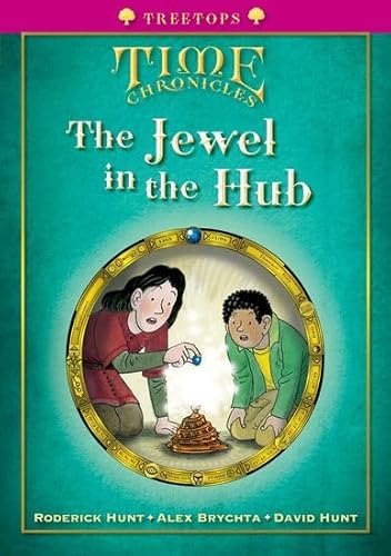 Stock image for Oxford Reading Tree: Level 10+: TreeTops Time Chronicles: Jewel in the Hub for sale by WorldofBooks