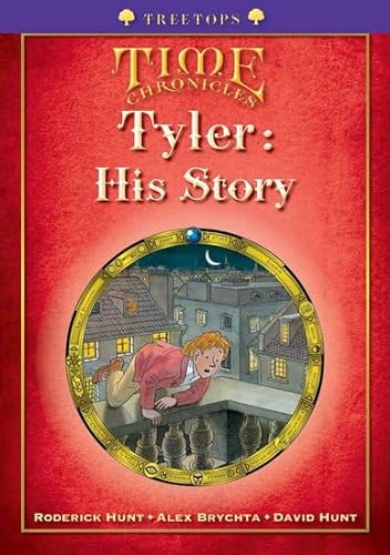 Imagen de archivo de Oxford Reading Tree: Level 11+: TreeTops Time Chronicles: Tyler: His Story a la venta por Goldstone Books