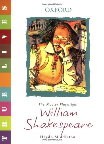 Shakespeare: True Lives (True Lives Series) (9780199119684) by Middleton, Haydn