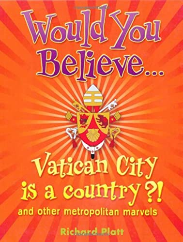 Beispielbild fr Would You Believe.Vatican City is a country?!: and other metropolitan marvels. zum Verkauf von AwesomeBooks