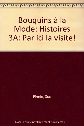 Stock image for Bouquins  la Mode: Histoires 3A: Par ici la visite! for sale by AwesomeBooks