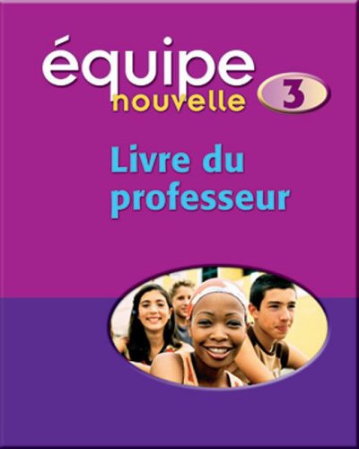 9780199124664: quipe nouvelle: Part 3: Livre du Professeur (EQUIPE NOUVELLE (7-10))