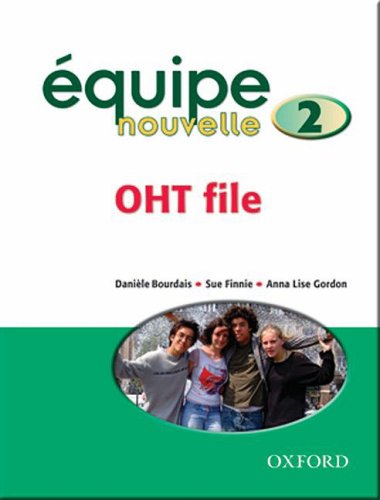 Equipe Nouvelle: Part 2: OHT File (9780199125388) by Bourdais, Daniele; Finnie, Sue; Gordon, Anna Lise