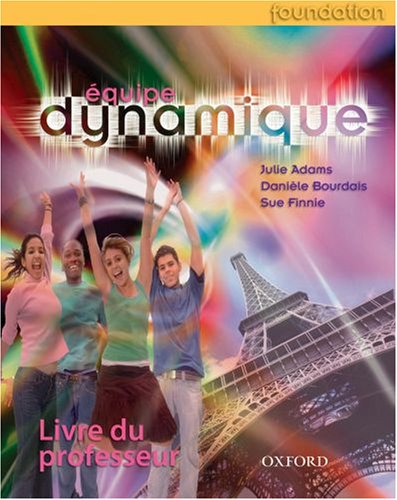 Beispielbild fr Equipe Dynamique Teacher Book Foundation (EQUIPE DYNAMIQUE (10-11)) zum Verkauf von Buchpark