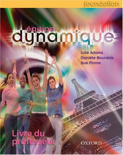 9780199126101: quipe dynamique: Teacher's Book Foundation