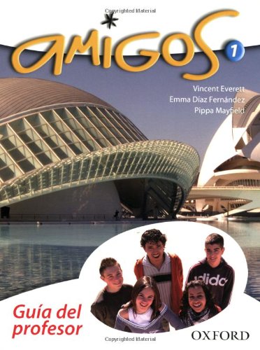 Amigos: 1: Teacher's Book (9780199126248) by Mayfield, Pippa; Everett, Vincent; Fernandez, Emma Diaz
