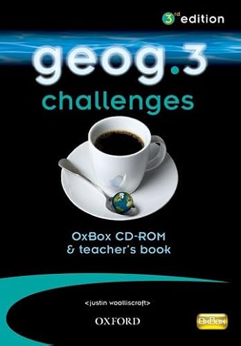 Geog.3 Challenges OxBox CD-ROM & Teacher's Book (9780199127368) by Gallagher, RoseMarie; Wooliscroft, Justin; Edwards, John