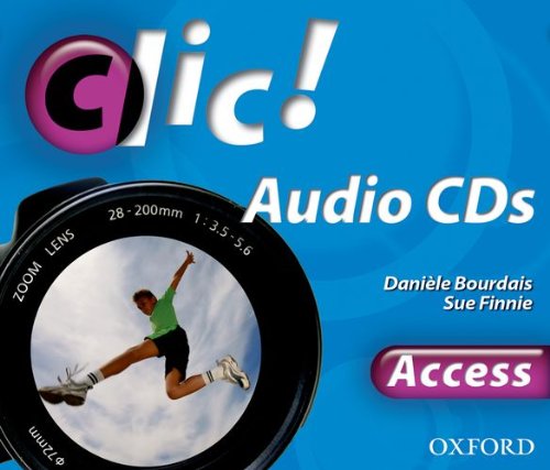 Clic!: Access Audio CDs: Access Audio CDs (9780199127535) by Daniele Bourdais; Pat Dunn; Sue Finnie