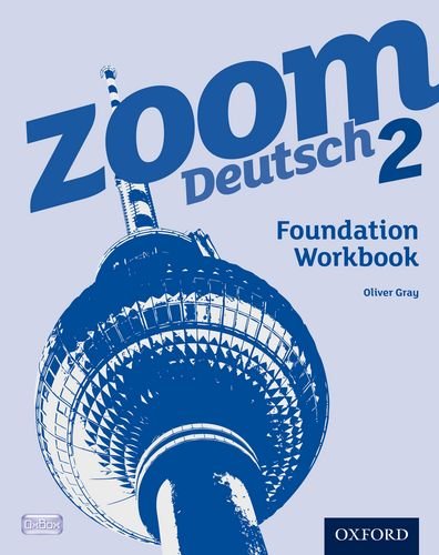 Zoom Deutsch 2 Foundation Workbook (8 Pack) (9780199128129) by Gray, Oliver