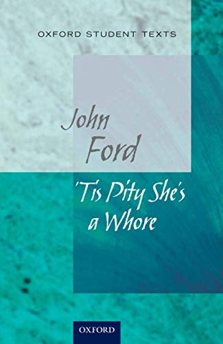 Imagen de archivo de Oxford Student Texts: Tis Pity Shes a Whore a la venta por Reuseabook