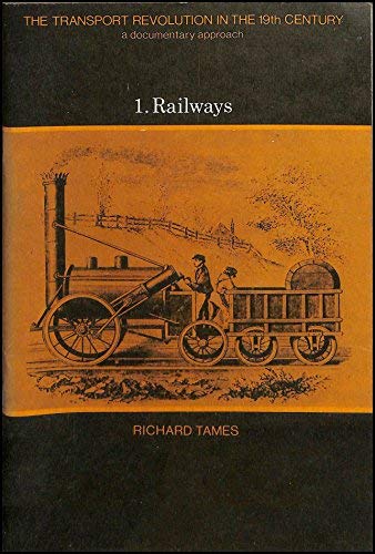 The transport revolution in the 19th century: A documentary approach (9780199130191) by Tames, Richard