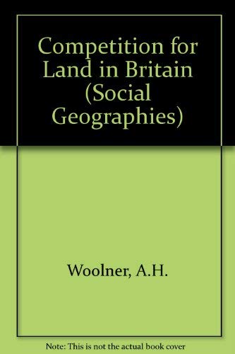 Stock image for Competition for Land in Britain (Social Geographies) for sale by Hay-on-Wye Booksellers