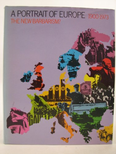 9780199130603: A Portrait of Europe 1900-1973: The New Barbarism?