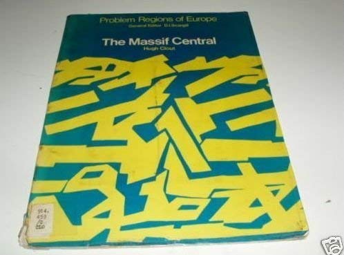 The Massif Central (Problem regions in Europe) (9780199130702) by Clout, Hugh D