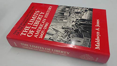 9780199130740: The Limits of Liberty: American History, 1607-1980