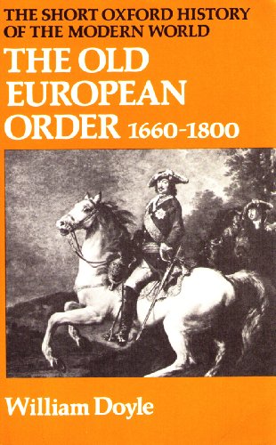 Beispielbild fr The Old European Order, 1660-1800 (Short Oxford History of the Modern World) zum Verkauf von WorldofBooks