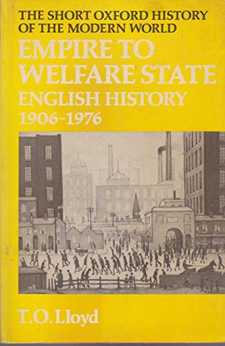 Beispielbild fr EMPIRE TO WELFARE STATE: ENGLISH HISTORY, 1906-76' zum Verkauf von Wonder Book