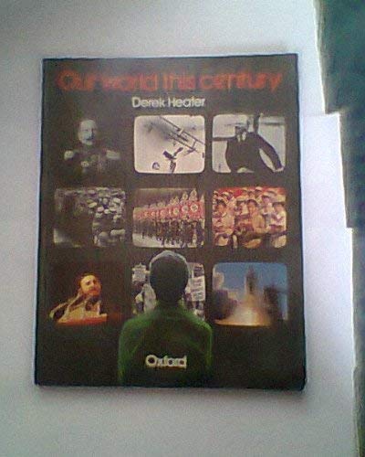 Our World This Century (9780199132768) by Heater, Derek