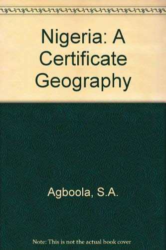 Stock image for NIGERIA: A CERTIFICATE GEOGRAPHY. for sale by Cambridge Rare Books