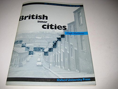 Stock image for British Inner Cities (Contemporary Issues in Geography) for sale by AwesomeBooks