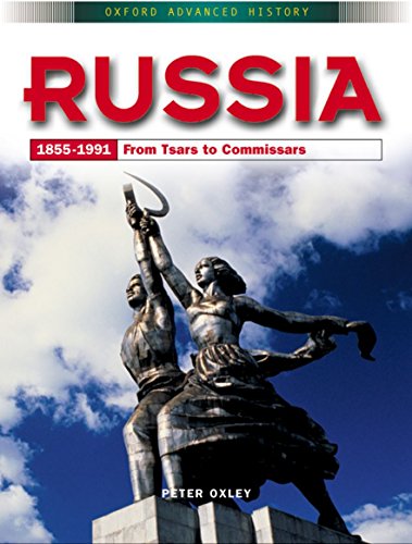 9780199134182: Russia 1855-1991: From Tsars to Commissars (Oxford Advanced History)