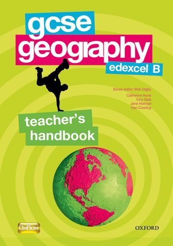 GCSE Geography for Edexcel B Teacher's Handbook (9780199134892) by Digby, Bob