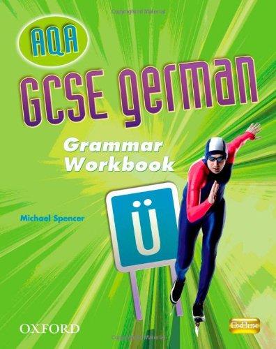 GCSE German for Aqa: Grammar Workbook (9780199138913) by Michael Spencer