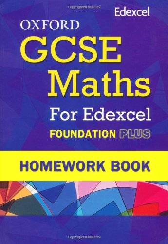 9780199139378: Oxford GCSE Maths for Edexcel: Homework Book Foundation Plus (C-E)