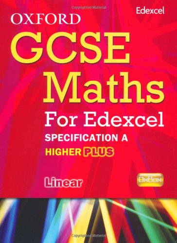 9780199139477: Oxford GCSE Maths for Edexcel: Specification A Student Book Higher Plus (A*-B)