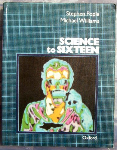 Science to Sixteen (9780199140572) by Pople, Stephen; And M. Williams