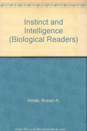 Instinct and intelligence (Oxford biology readers ; 63) (9780199141692) by Hinde, Robert A