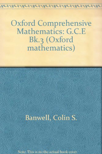 Oxford Comprehensive Mathematics: G.C.E Bk.3 (Oxford mathematics)