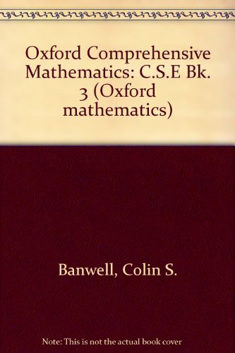 Oxford Comprehensive Mathematics (Oxford Mathematics) (9780199142064) by Banwell, C. S.; Saunders, K.D.