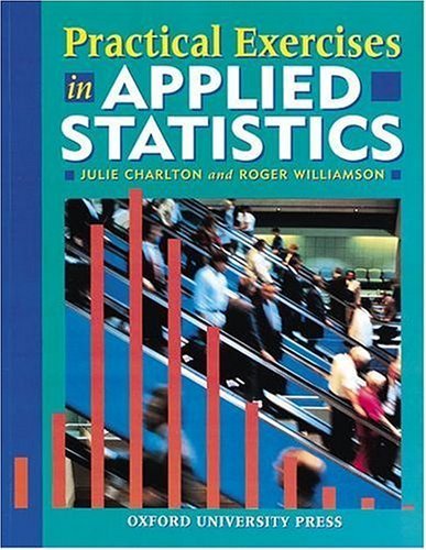 9780199143108: Practical Exercises in Applied Statistics