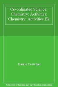 Imagen de archivo de Co-ordinated Science: Chemistry: Activities: Chemistry: Activities Bk a la venta por Bahamut Media