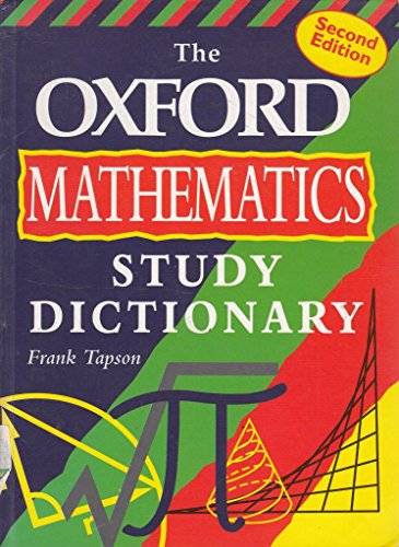 9780199145676: The Oxford Mathematics Study Dictionary