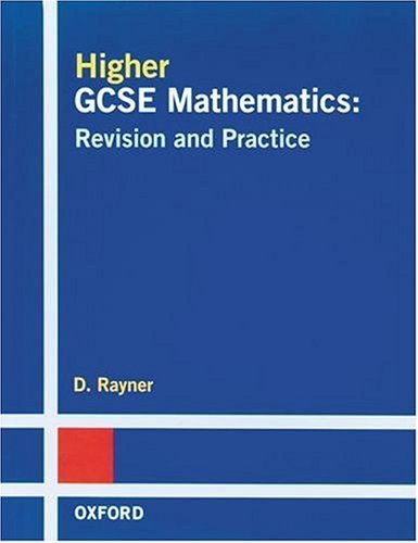 Imagen de archivo de Higher GCSE Mathematics : Revision and Practice a la venta por Better World Books Ltd