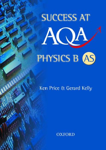 Imagen de archivo de Success at AQA Physics B AS a la venta por MusicMagpie